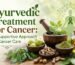 Ayurvedic Treatment for Cancer